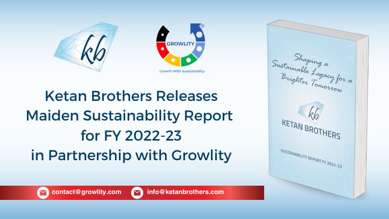 Case Studies 14 Ketan Brothers releases first Sustainability Report for FY 2022-23 in partnership with Growlity.