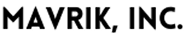 Mavrik Inc