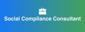 Social Compliance Consultant 1 social compliant consultant