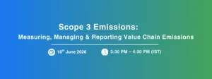 Scope 3 Emissions: Measuring, Managing & Reporting Value Chain Emissions 1 Scope 3 Emissions: Measuring, Managing & Reporting Value Chain Emissions